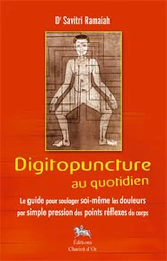 Digitopuncture au quotidien - Savitri Ramaiah - Chariot d'Or