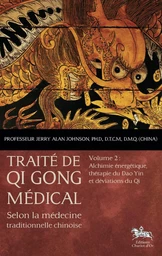 Traité de Qi Gong médical - Tome 2