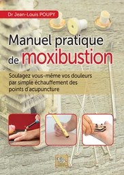 Manuel pratique de moxibustion 