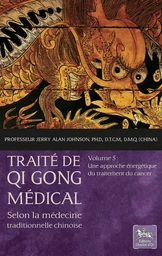 Traité de Qi Gong médical - Tome 5 