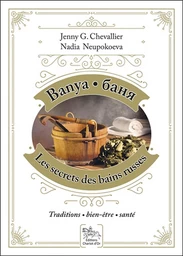 Banya, les secrets des bains russes 