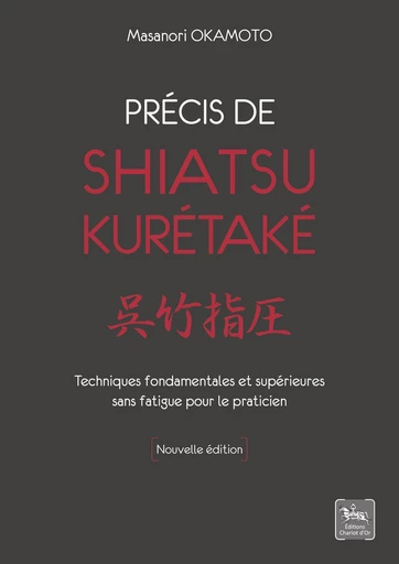 Précis de shiatsu Kurétaké - Masanori Okamoto - Chariot d'Or