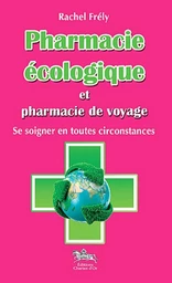 Pharmacie écologique et pharmacie de voyage