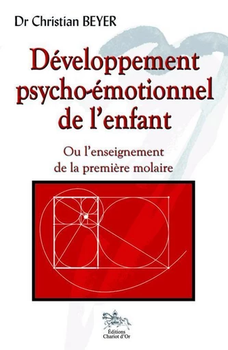 Développement psycho-émotionnel de l'enfant - Christian Beyer - Chariot d'Or