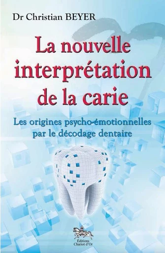 La nouvelle interprétation de la carie  - Christian Beyer - Chariot d'Or